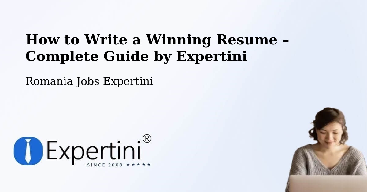 Resume Writing Guide for Job Seekers – Lovrin - Lovrin, Romania Jobs Expertini